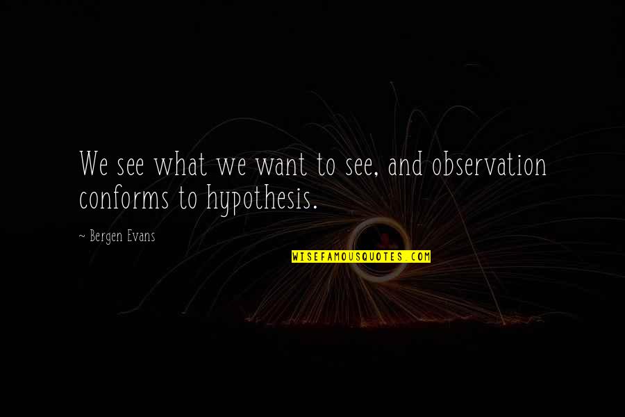 Clip Art Dog Quotes By Bergen Evans: We see what we want to see, and
