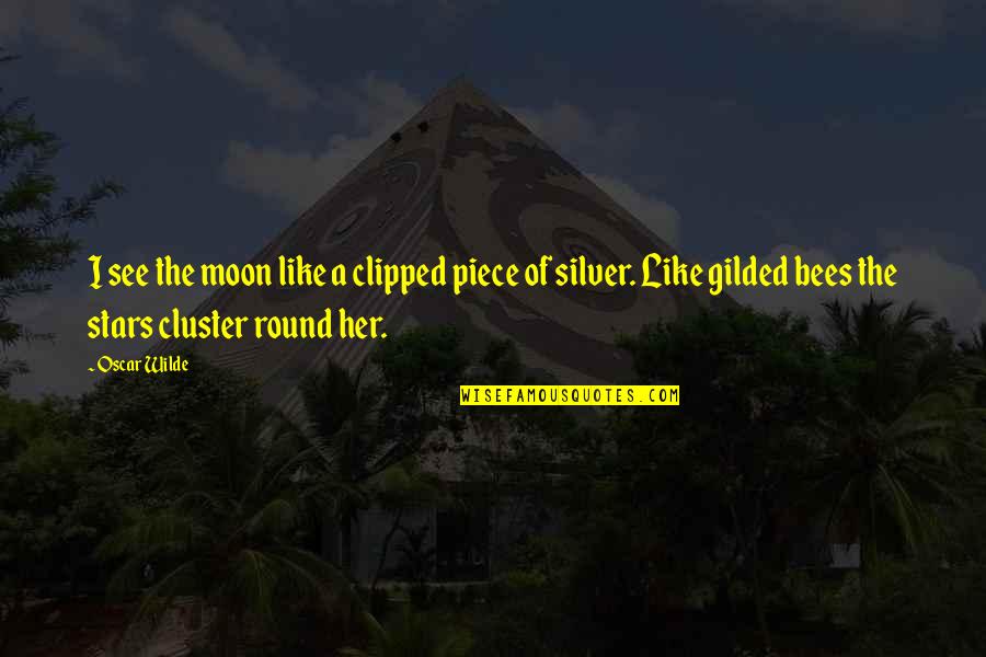 Clipped Quotes By Oscar Wilde: I see the moon like a clipped piece