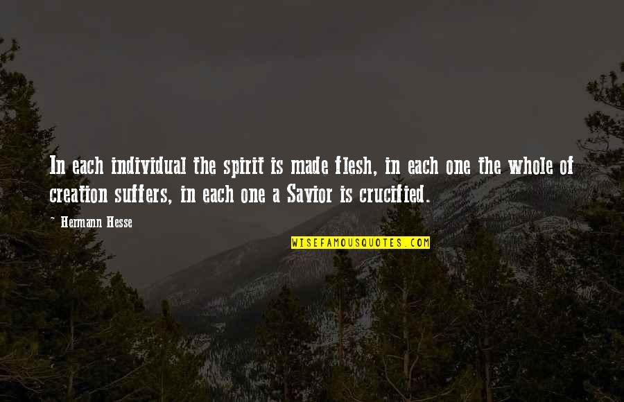 Clippinger Law Quotes By Hermann Hesse: In each individual the spirit is made flesh, Clippinger Law Quotes By Hermann Hesse: In each individual the spirit is made flesh,