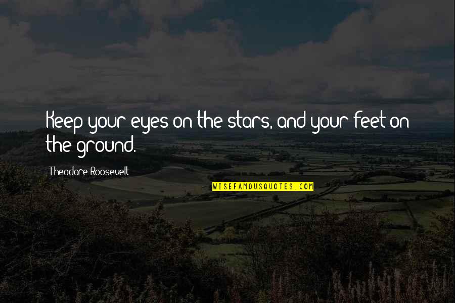Clippy Quotes By Theodore Roosevelt: Keep your eyes on the stars, and your