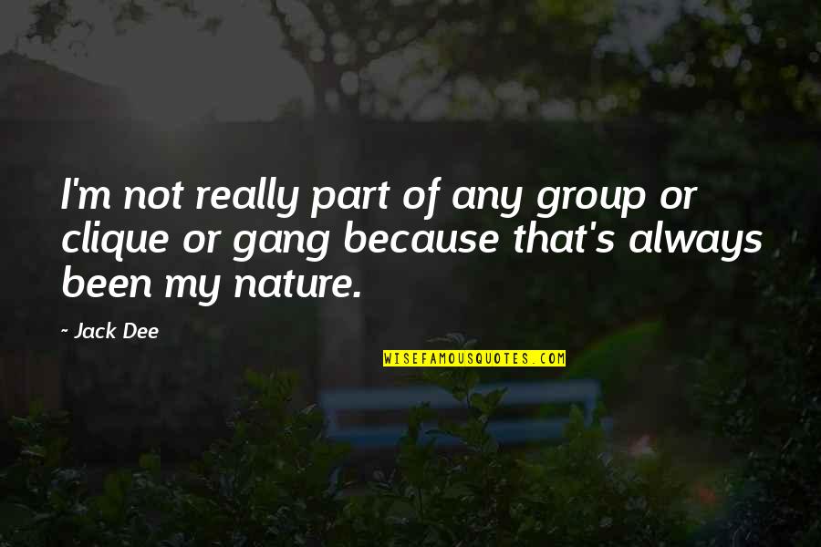 Clique Quotes By Jack Dee: I'm not really part of any group or