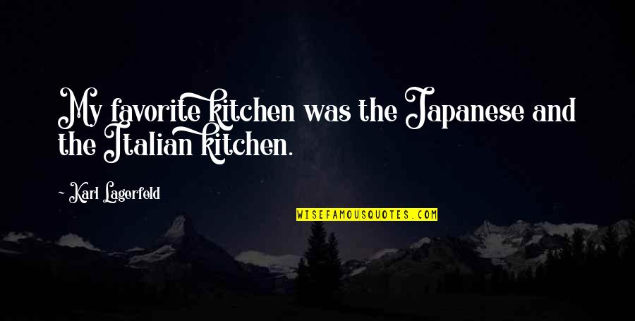 Clisby Cobb Quotes By Karl Lagerfeld: My favorite kitchen was the Japanese and the
