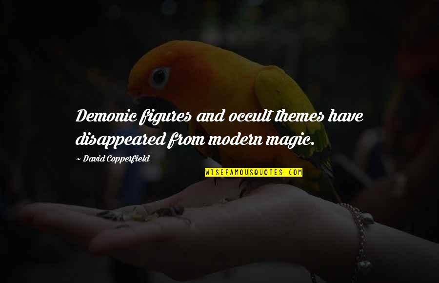 Clistahr Quotes By David Copperfield: Demonic figures and occult themes have disappeared from