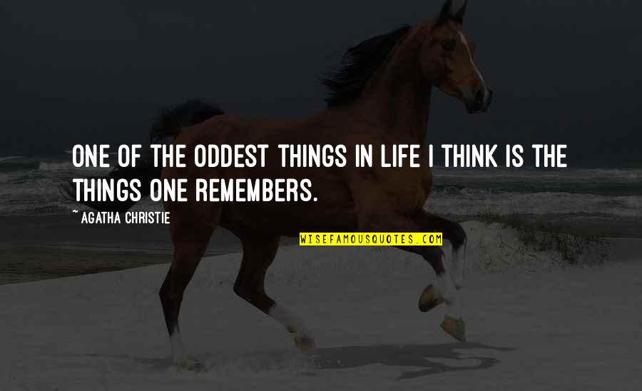 Clitoralingus Quotes By Agatha Christie: One of the oddest things in life I Clitoralingus Quotes By Agatha Christie: One of the oddest things in life I