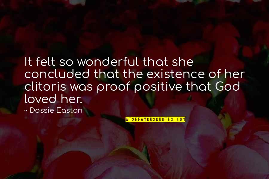 Clitoris Quotes By Dossie Easton: It felt so wonderful that she concluded that