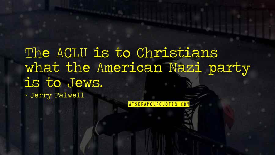 Clive Barker Cabal Quotes By Jerry Falwell: The ACLU is to Christians what the American