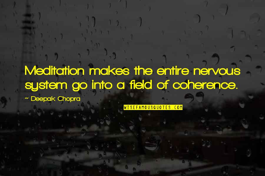 Clivus Bone Quotes By Deepak Chopra: Meditation makes the entire nervous system go into