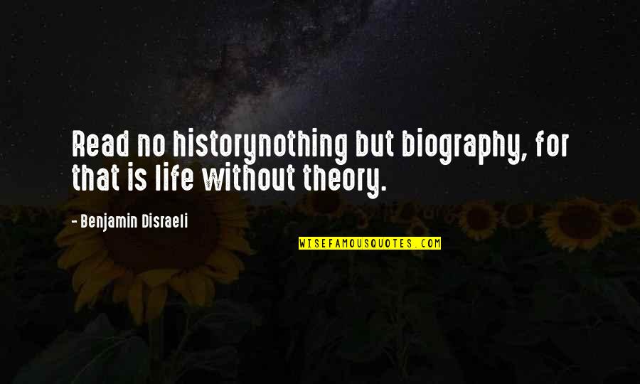 Clne Stock Quotes By Benjamin Disraeli: Read no historynothing but biography, for that is