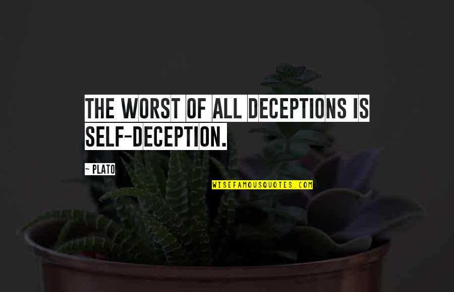 Clny Quotes By Plato: The worst of all deceptions is self-deception.