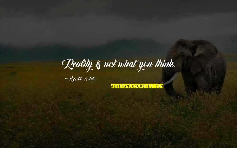 Clo3d Torrent Quotes By K.M. Aul: Reality is not what you think. Clo3d Torrent Quotes By K.M. Aul: Reality is not what you think.