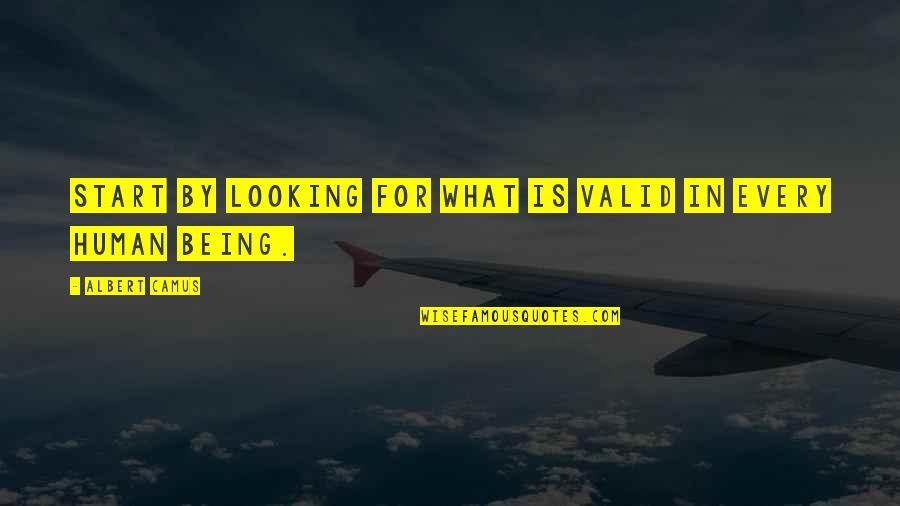 Cloacal Malformation Quotes By Albert Camus: Start by looking for what is valid in Cloacal Malformation Quotes By Albert Camus: Start by looking for what is valid in