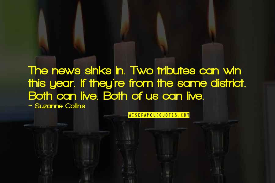 Cloacas Chicken Quotes By Suzanne Collins: The news sinks in. Two tributes can win