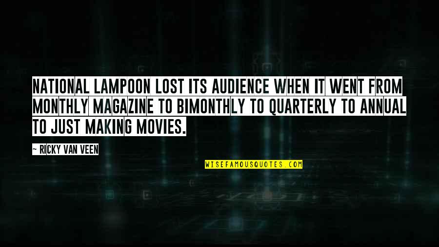 Cloake Quotes By Ricky Van Veen: National Lampoon lost its audience when it went