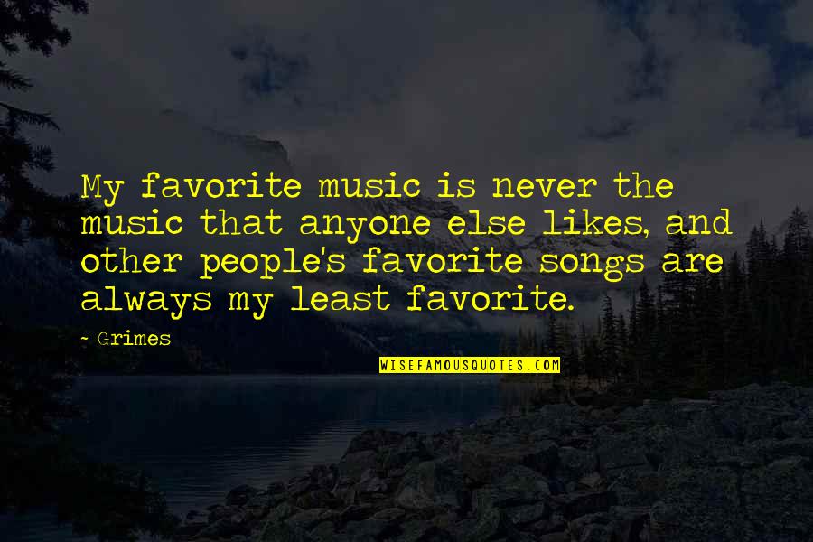 Clocked Lace Quotes By Grimes: My favorite music is never the music that Clocked Lace Quotes By Grimes: My favorite music is never the music that