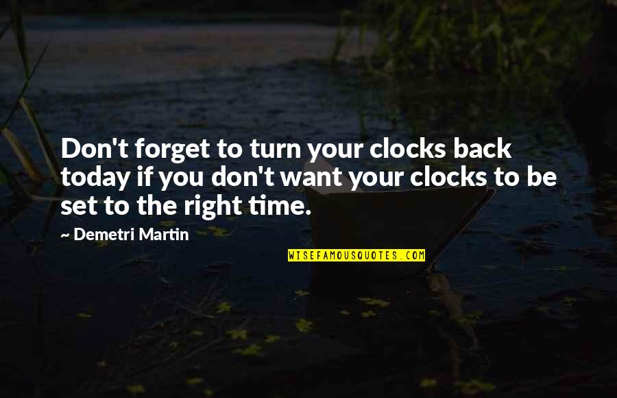 Clocks Quotes By Demetri Martin: Don't forget to turn your clocks back today