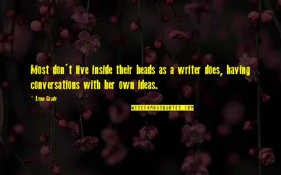 Clockwerk Sly Cooper Quotes By Lynn Coady: Most don't live inside their heads as a
