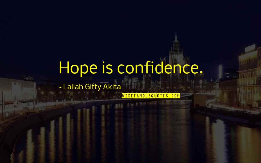 Clodia Quotes By Lailah Gifty Akita: Hope is confidence.