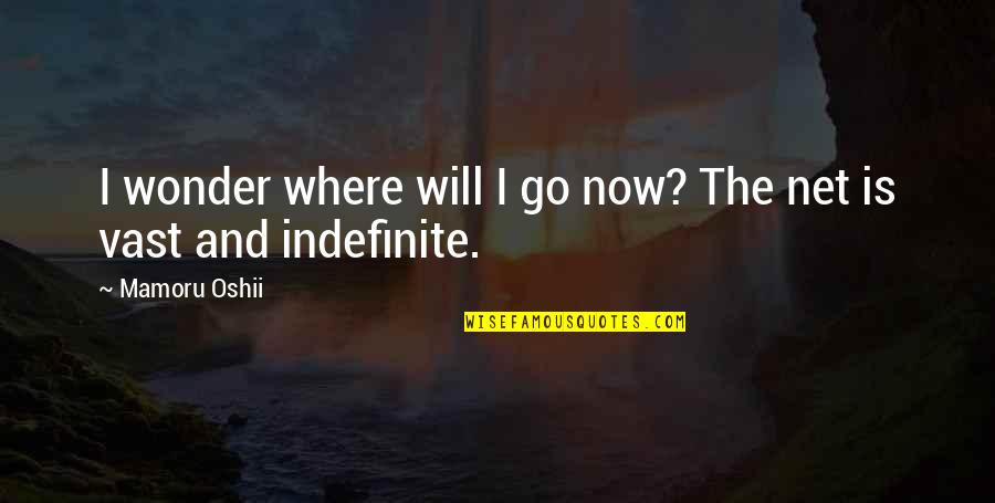 Clodius Co Quotes By Mamoru Oshii: I wonder where will I go now? The