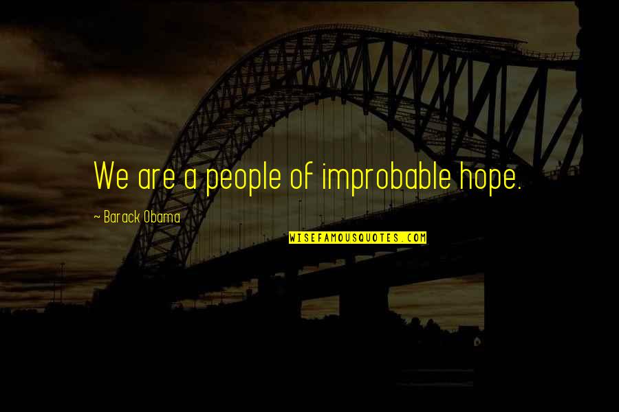 Cloherty And Starks Manual Of Neonatal Care Quotes By Barack Obama: We are a people of improbable hope. Cloherty And Starks Manual Of Neonatal Care Quotes By Barack Obama: We are a people of improbable hope.