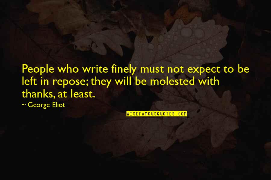 Cloister Car Quotes By George Eliot: People who write finely must not expect to