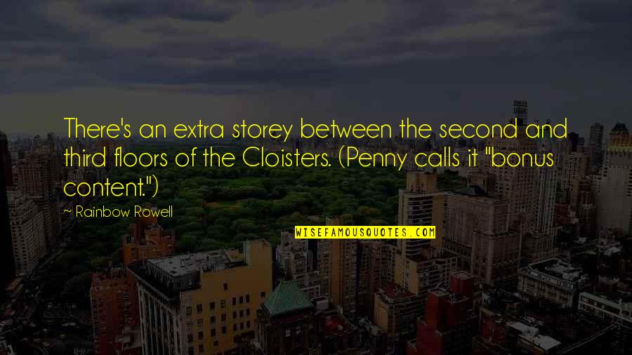 Cloisters Quotes By Rainbow Rowell: There's an extra storey between the second and Cloisters Quotes By Rainbow Rowell: There's an extra storey between the second and
