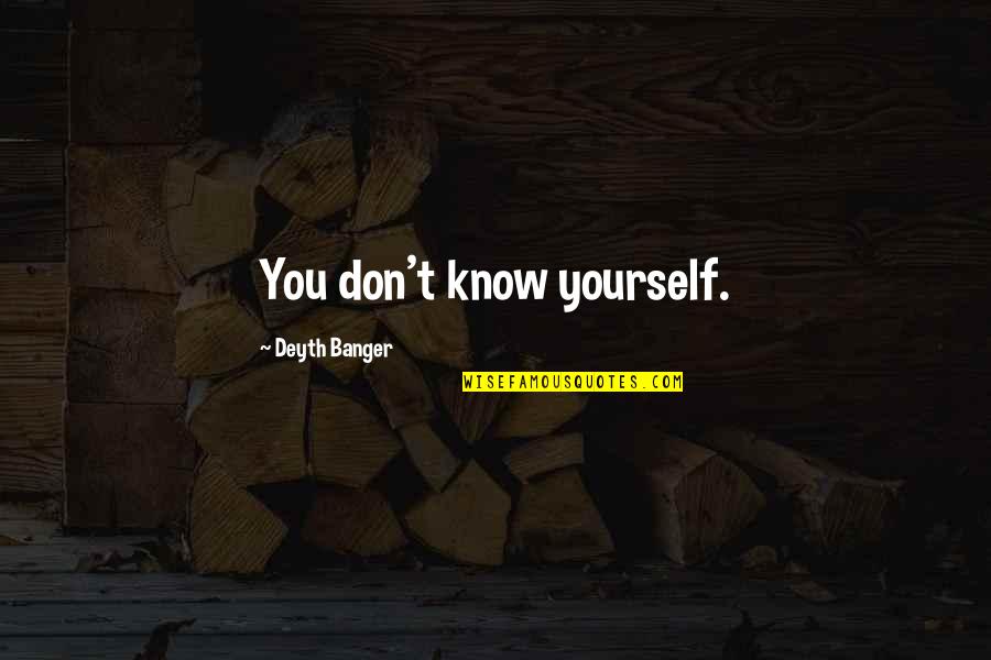 Clojure Regex Quotes By Deyth Banger: You don't know yourself.