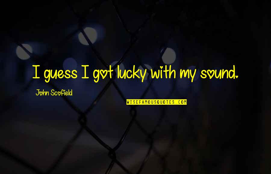 Clonazepam For Anxiety Quotes By John Scofield: I guess I got lucky with my sound. Clonazepam For Anxiety Quotes By John Scofield: I guess I got lucky with my sound.