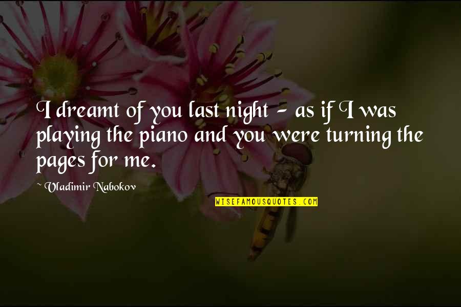 Clonic Movements Quotes By Vladimir Nabokov: I dreamt of you last night - as