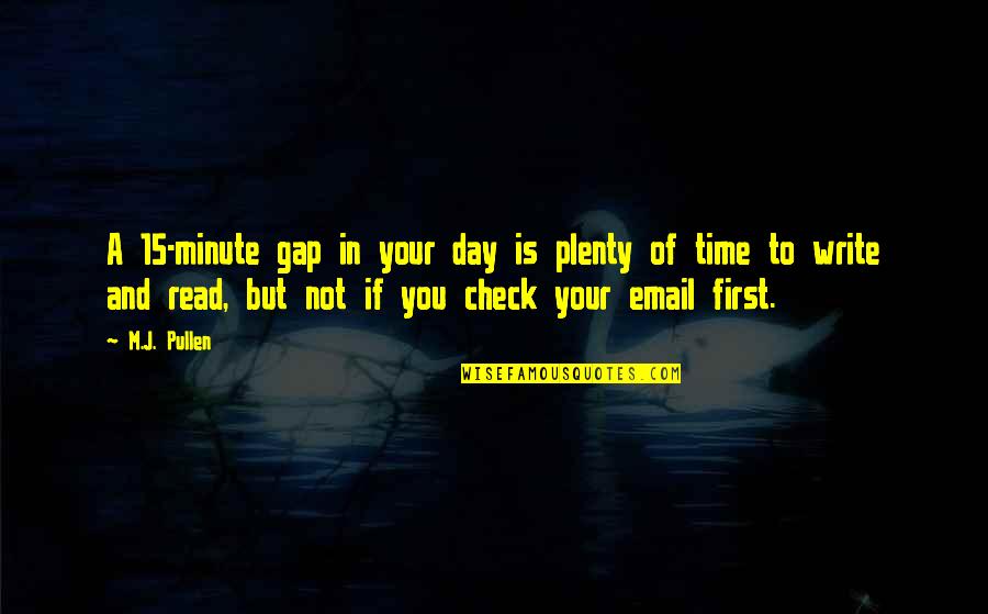 Clonidine For Anxiety Quotes By M.J. Pullen: A 15-minute gap in your day is plenty Clonidine For Anxiety Quotes By M.J. Pullen: A 15-minute gap in your day is plenty