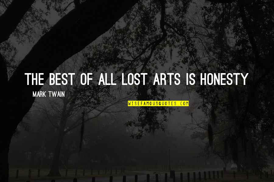 Cloning In Frankenstein Quotes By Mark Twain: The best of all lost arts is honesty