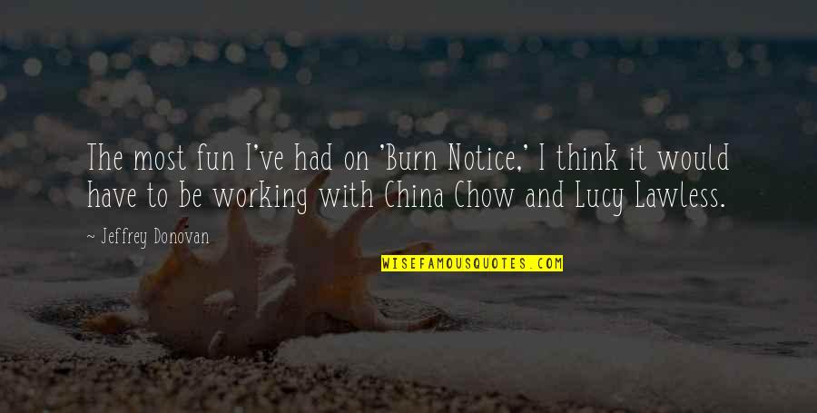 Clonking Quotes By Jeffrey Donovan: The most fun I've had on 'Burn Notice,' Clonking Quotes By Jeffrey Donovan: The most fun I've had on 'Burn Notice,'
