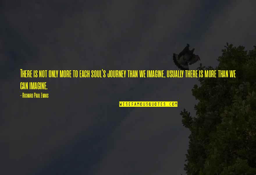 Clonus Quotes By Richard Paul Evans: There is not only more to each soul's Clonus Quotes By Richard Paul Evans: There is not only more to each soul's