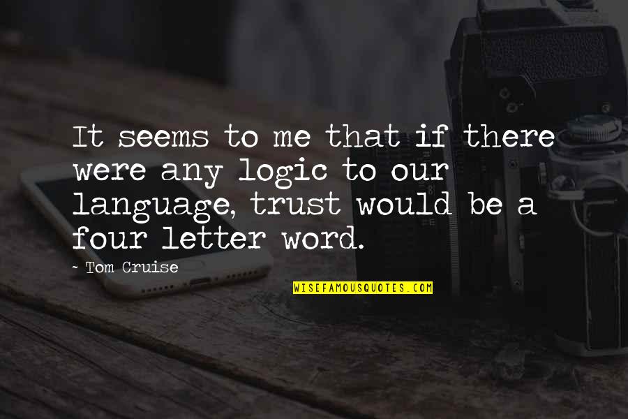 Clonus Quotes By Tom Cruise: It seems to me that if there were Clonus Quotes By Tom Cruise: It seems to me that if there were