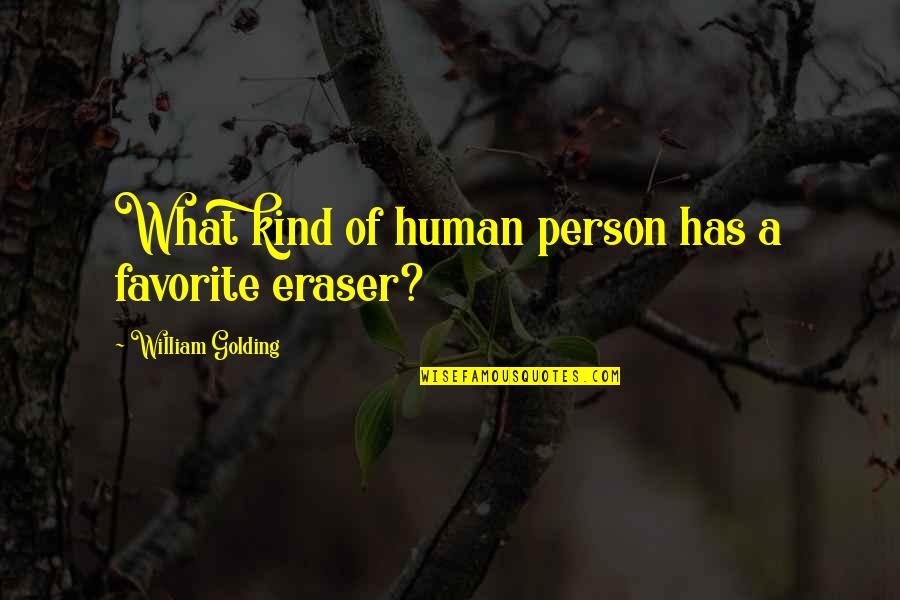 Cloony Quotes By William Golding: What kind of human person has a favorite