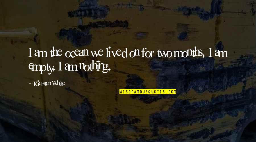 Cloppenburg Oldenburg Quotes By Kiersten White: I am the ocean we lived on for