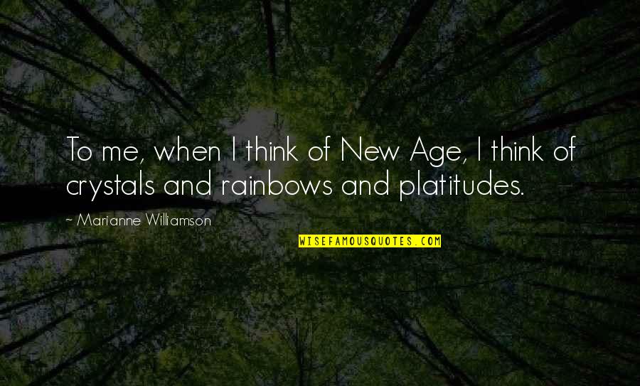 Clorican Quotes By Marianne Williamson: To me, when I think of New Age,