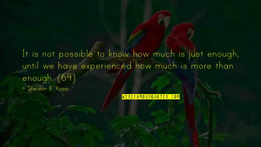 Cloroformo Formula Quotes By Sheldon B. Kopp: It is not possible to know how much Cloroformo Formula Quotes By Sheldon B. Kopp: It is not possible to know how much