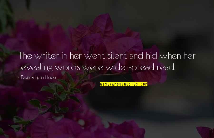 Close Calls Quotes By Donna Lynn Hope: The writer in her went silent and hid
