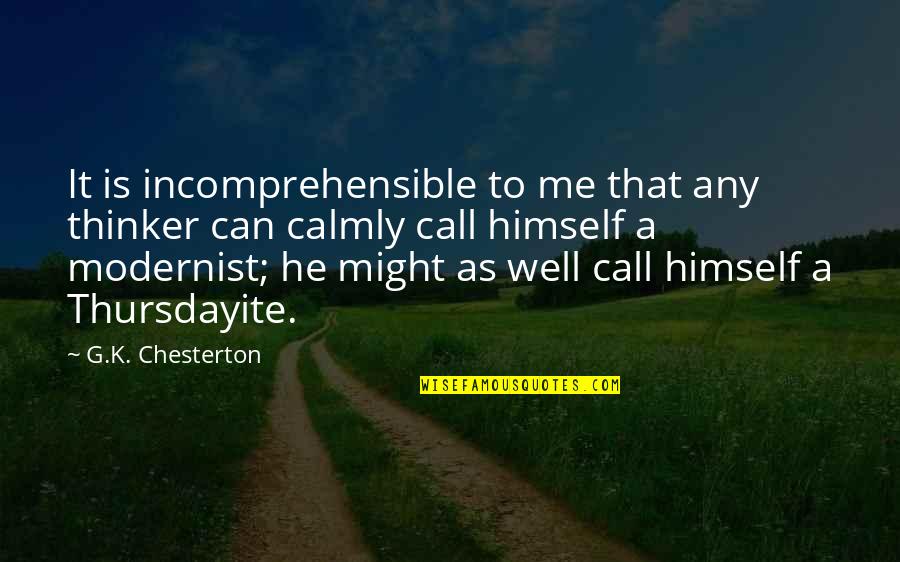 Close Family Love Quotes By G.K. Chesterton: It is incomprehensible to me that any thinker