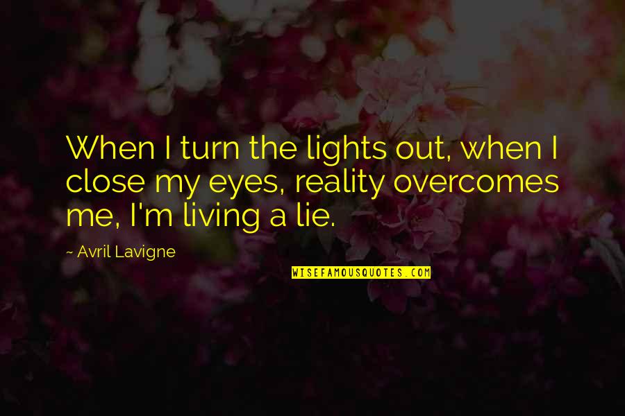 Close My Eye Quotes By Avril Lavigne: When I turn the lights out, when I