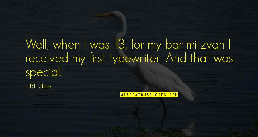 Close Ones Quotes By R.L. Stine: Well, when I was 13, for my bar Close Ones Quotes By R.L. Stine: Well, when I was 13, for my bar