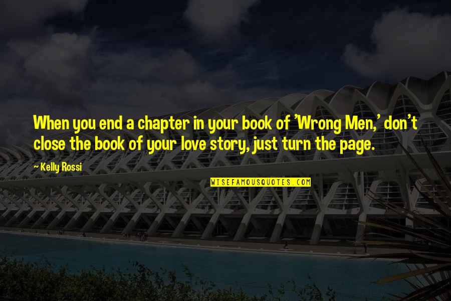 Close Relationships Quotes By Kelly Rossi: When you end a chapter in your book