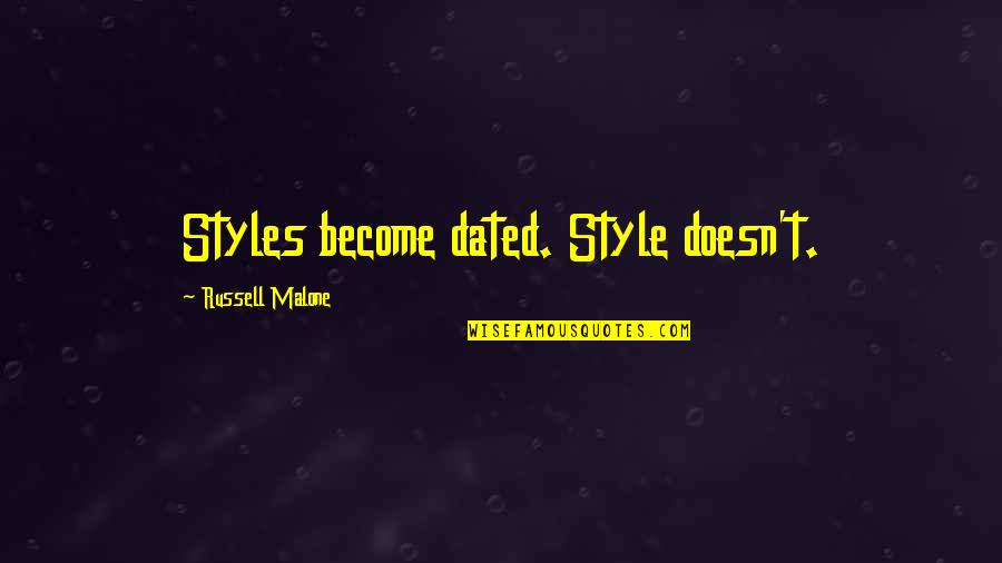Close Sister In Law Quotes By Russell Malone: Styles become dated. Style doesn't.