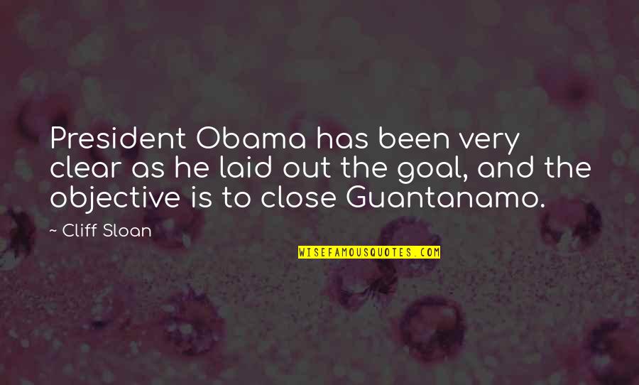 Close To Goal Quotes By Cliff Sloan: President Obama has been very clear as he