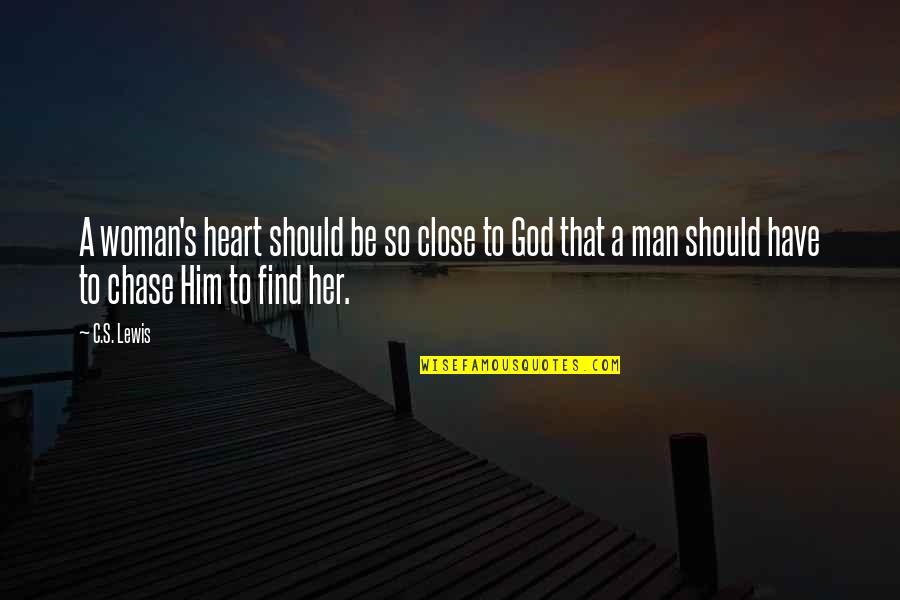 Close To God Quotes By C.S. Lewis: A woman's heart should be so close to