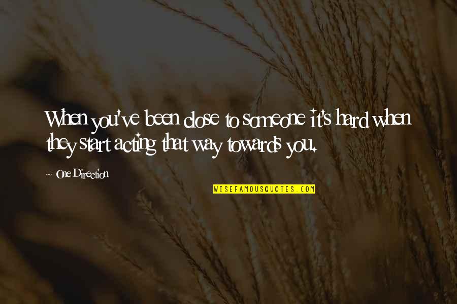 Close To You Quotes By One Direction: When you've been close to someone it's hard Close To You Quotes By One Direction: When you've been close to someone it's hard