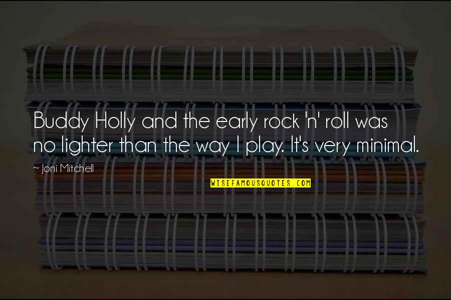 Close Up Pictures Quotes By Joni Mitchell: Buddy Holly and the early rock 'n' roll