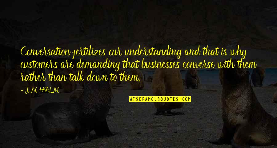 Close Your Eyes And Pray Quotes By J. N. HALM: Conversation fertilizes our understanding and that is why Close Your Eyes And Pray Quotes By J. N. HALM: Conversation fertilizes our understanding and that is why