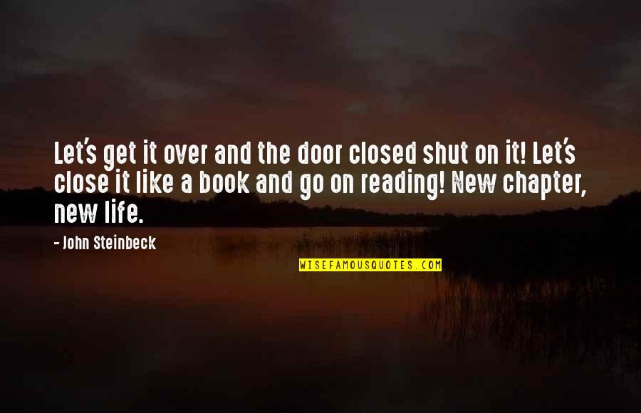 Closed Book Life Quotes By John Steinbeck: Let's get it over and the door closed