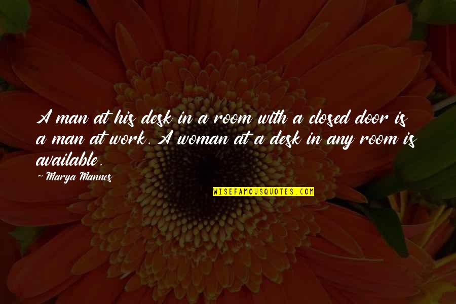 Closed Door Quotes By Marya Mannes: A man at his desk in a room Closed Door Quotes By Marya Mannes: A man at his desk in a room